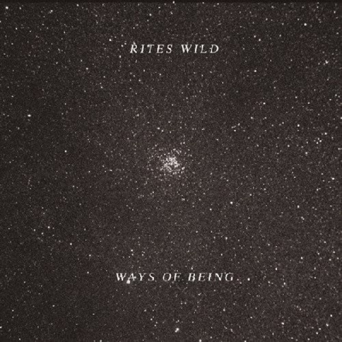 Rites Wild - Ways Of Being