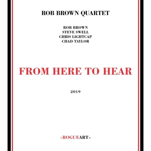 Rob Brown Quartet - From Here To Hear