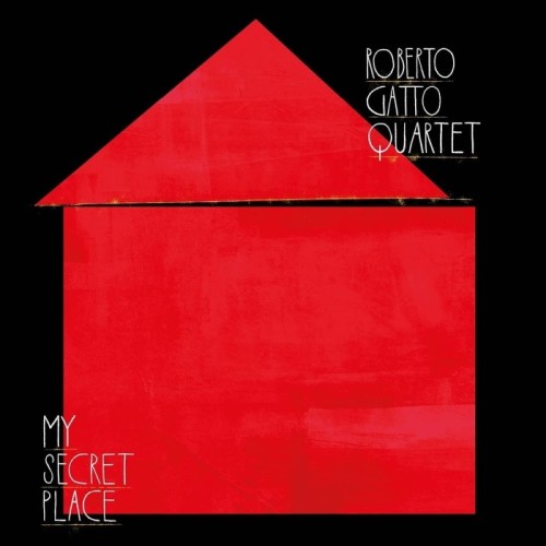 Roberto Gatto Quartet - My Secret Place