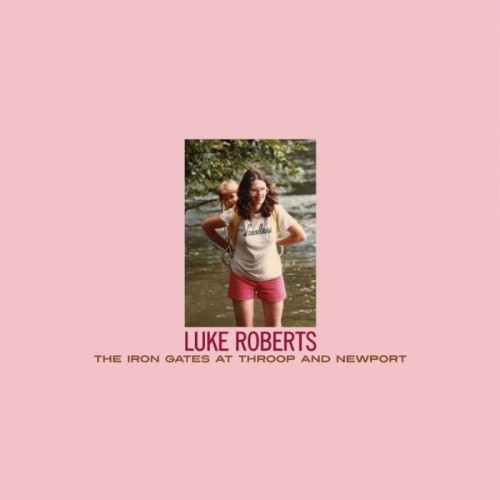 Luke Roberts - Iron Gates At Throop And Newport