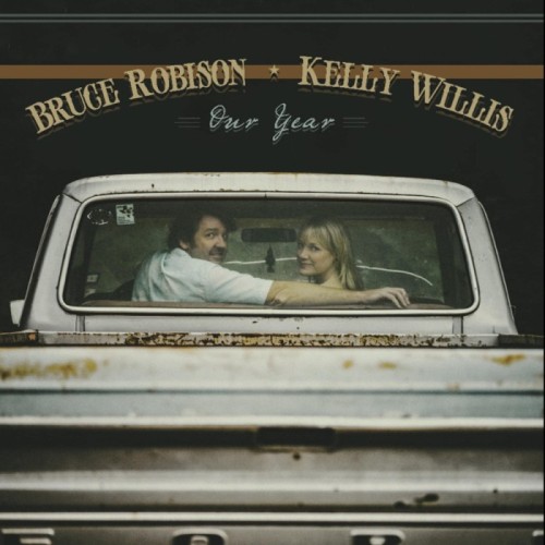 Kelly Willis & Bruce Robison - Our Year