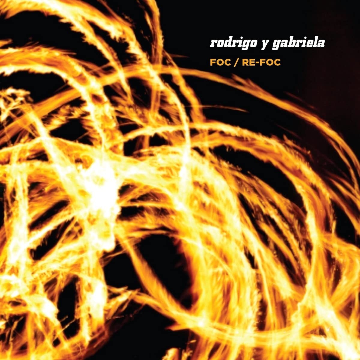 Rodrigo Y Gabriela - Foc / Re-Foc (Boxset)
