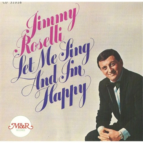 Jimmy Roselli - Let Me Sing And I'll Be Happy