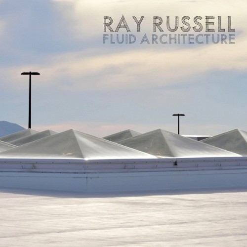 Ray Russell - Fluid Architecture