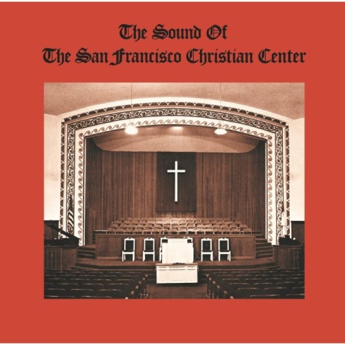 The Sound Of The San Francisco Christian Center - Sound Of The San Francisco Christian Center