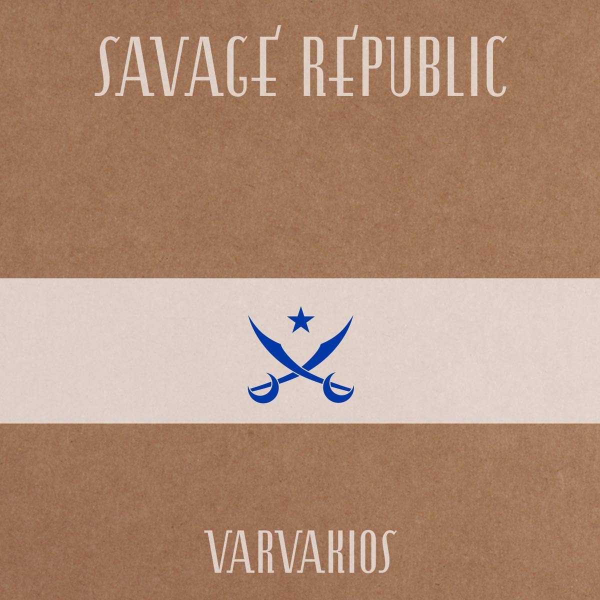 Savage Republic - Varvakios
