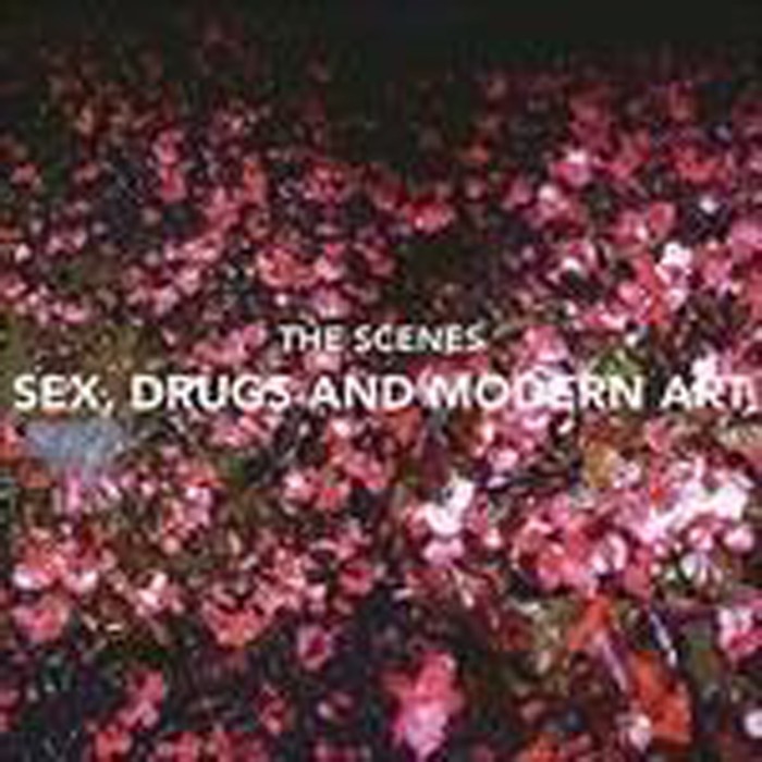 Scenes - Sex, Drugs And Modern Art