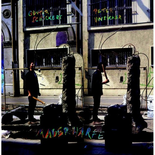 Günter Schickert & Peter Unsicker - Mauerharfe