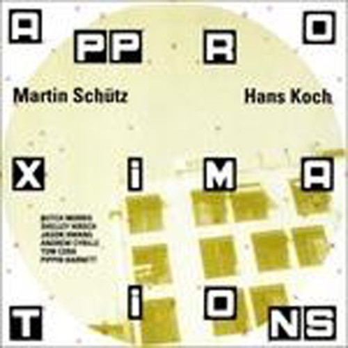 Martin Schütz & Hans Koch - Approximations