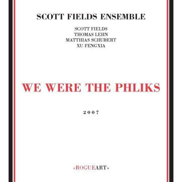 Scott Fields Ensemble - We Were The Phliks