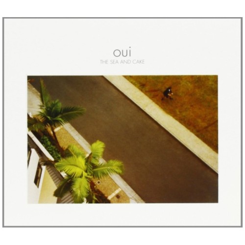 Sea & Cake - Oui