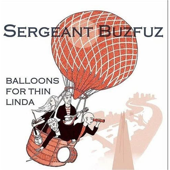 Sergeant Buzfuz - Balloons For Thin Linda