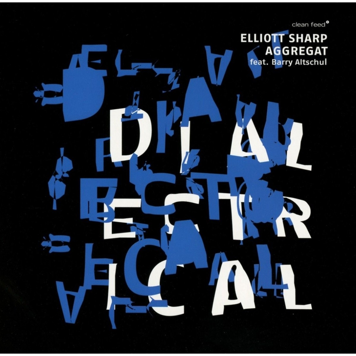 Elliott Sharp - Dialectrical