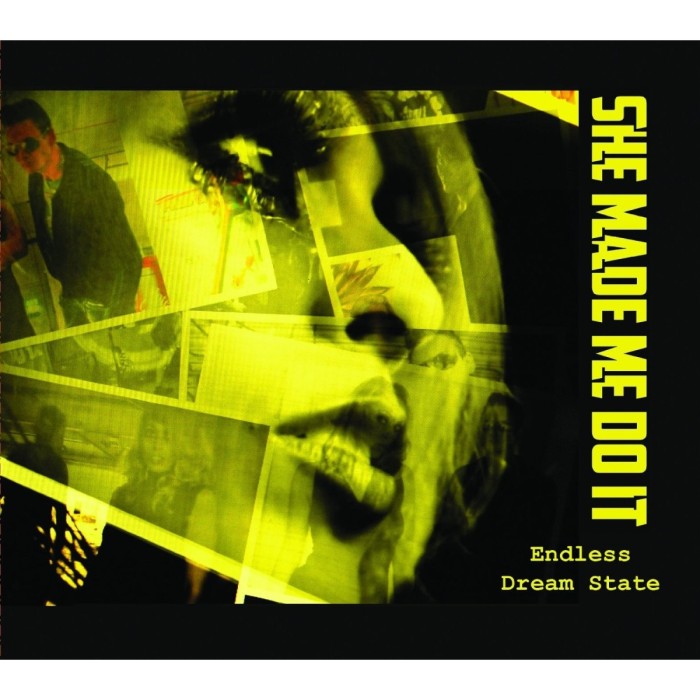 She Made Me Do It - Endless Dream State