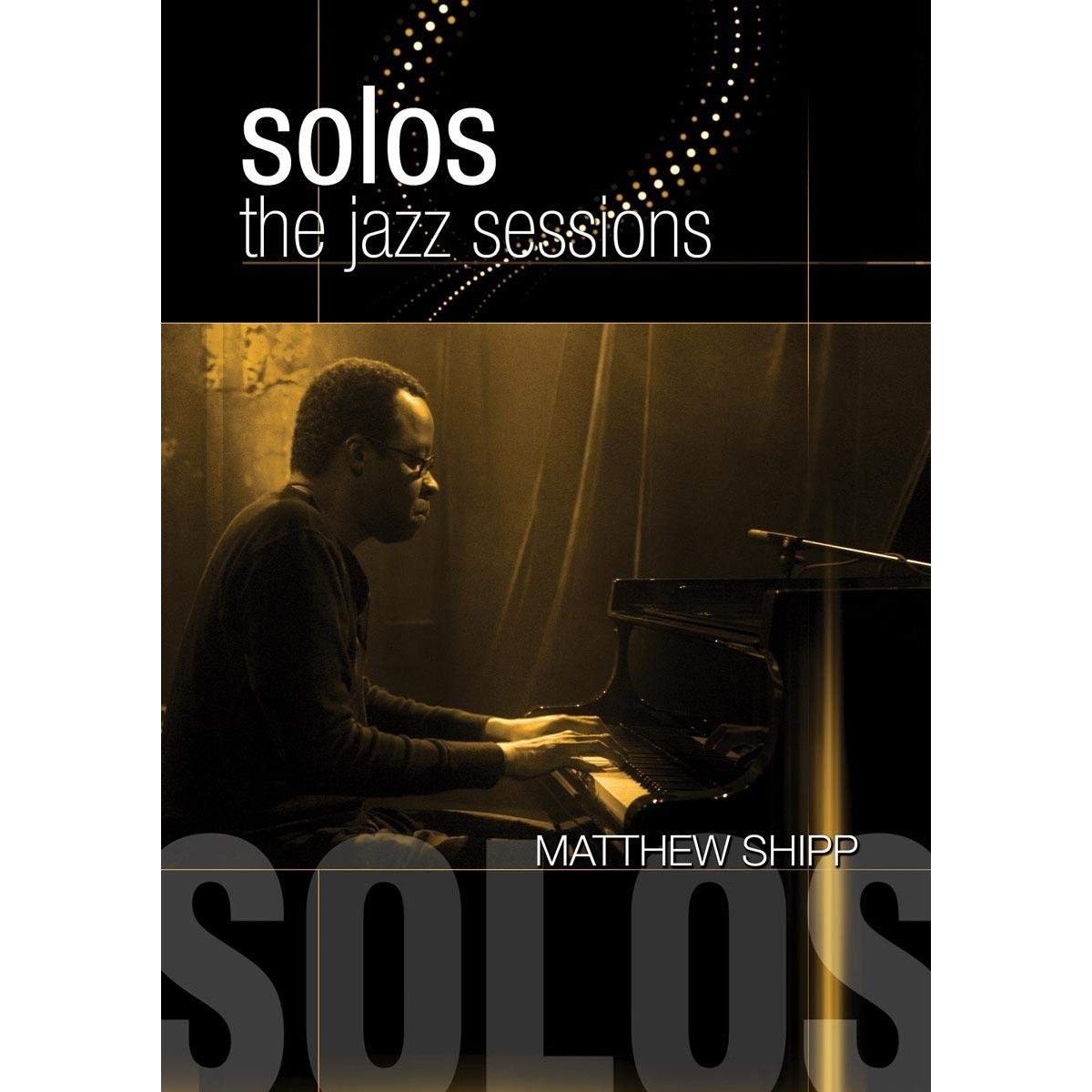 Matthew Shipp - Solos: The Jazz Sessions