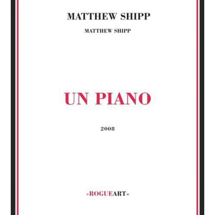 Matthew Shipp - Un Piano