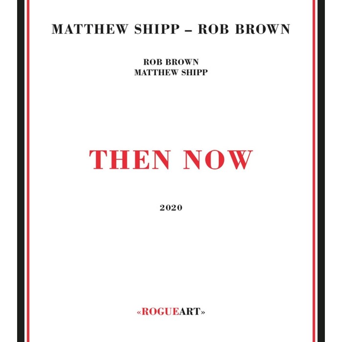Matthew Shipp & Guillermo E. Brown - Then Now