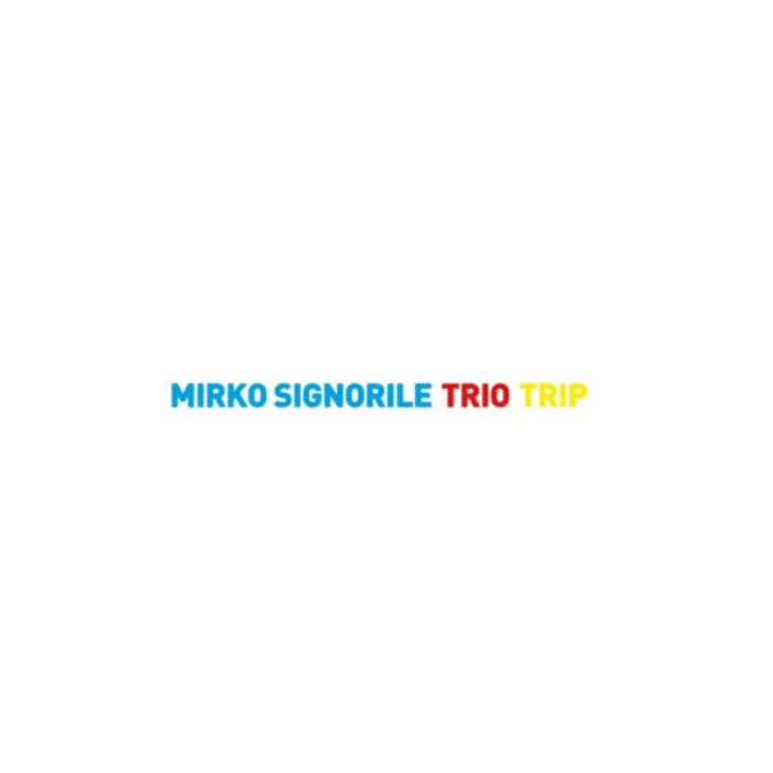 Mirko Signorile - Trio Trip
