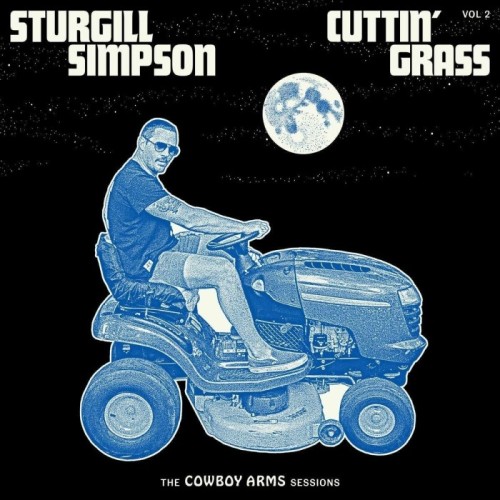 Sturgill Simpson - Cuttin' Grass - Vol. 2 | Cowboy Arms Sessions