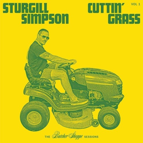 Sturgill Simpson - Cuttin' Grass - Vol. 1 (Butcher Shoppe Sessions)