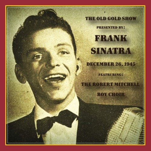 Frank Sinatra - Old Gold Show Presented By Frank Sinatra: December 26, 1945