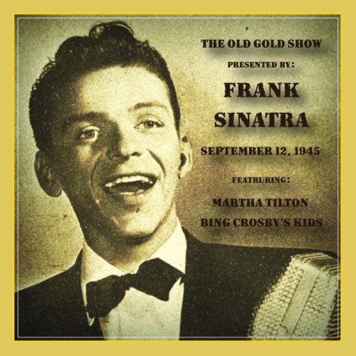 Frank Sinatra - Old Gold Show Presented By Frank Sinatra: September 12, 1945
