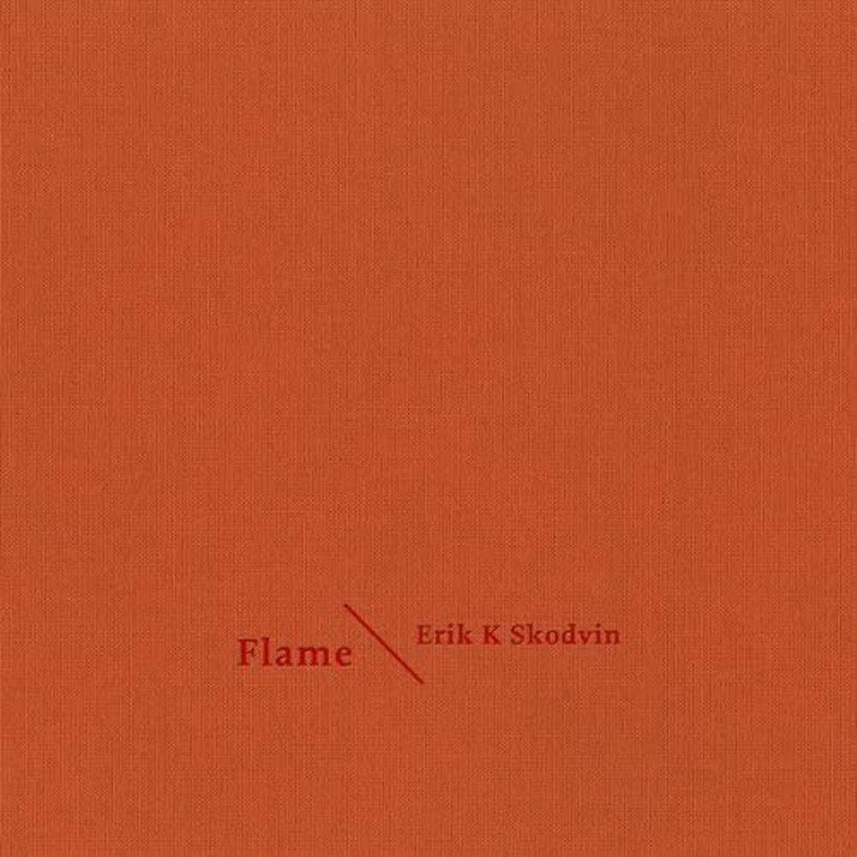 Erik K Skodvin - Flame