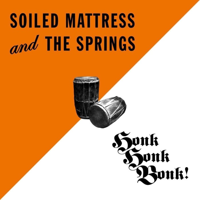 Soiled Mattress and the Springs - Honk Honk Bonk