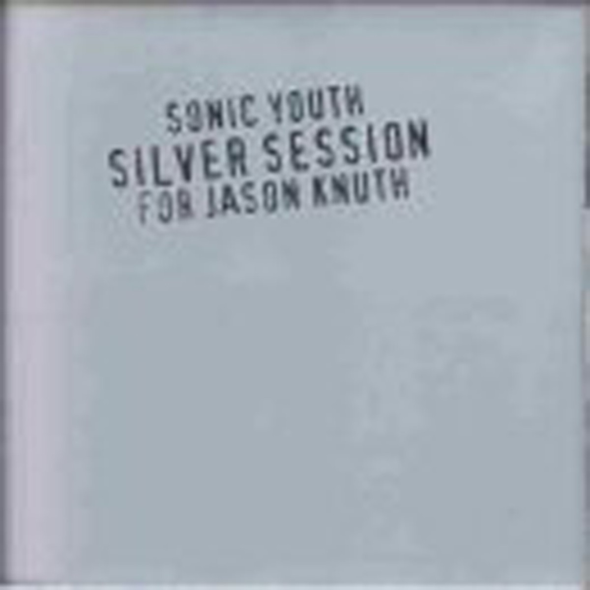 Sonic Youth - Silver Session