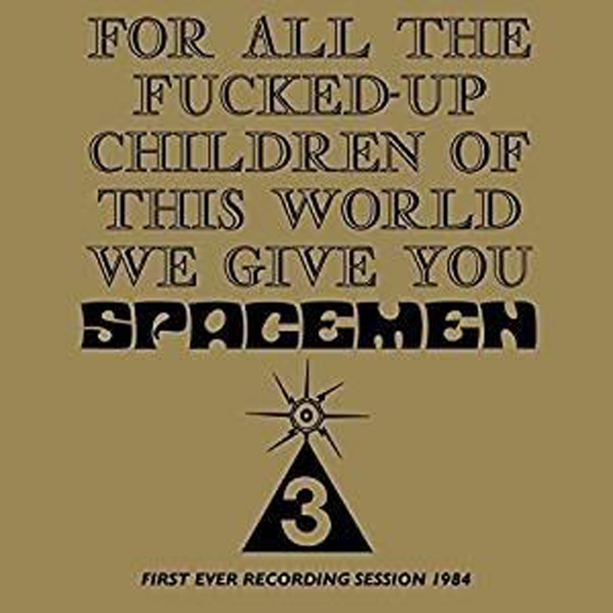 Spacemen 3 - For All The Fucked Up Children Of This World