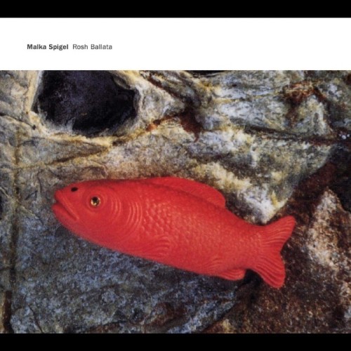 Malka Spigel - Rosh Ballata