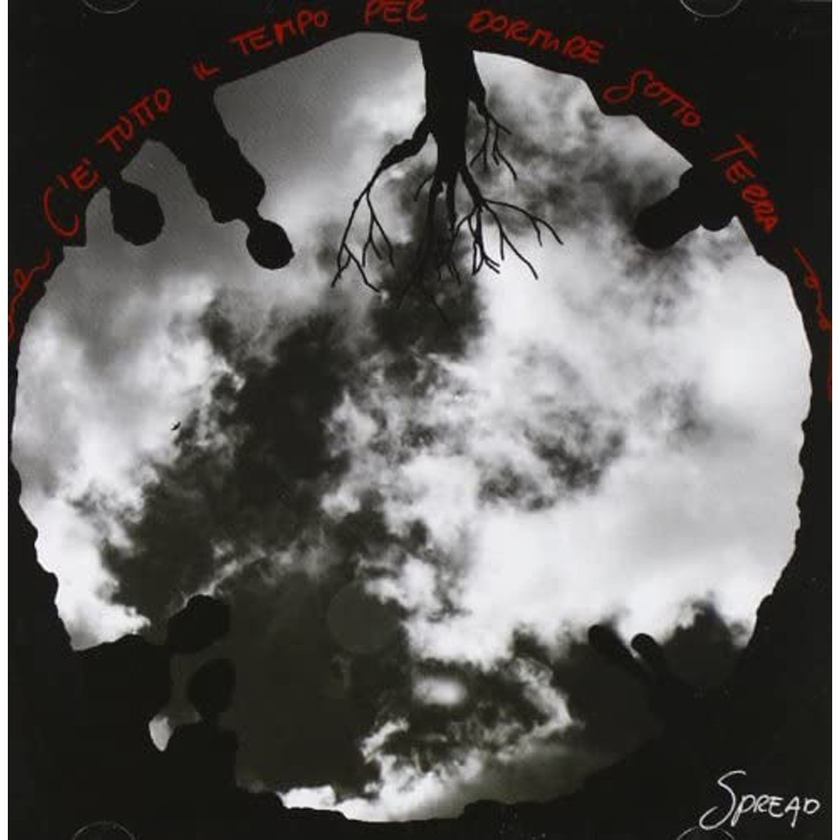 Spread - C'È Tutto Il Tempo Per Dormire Sotto Terra
