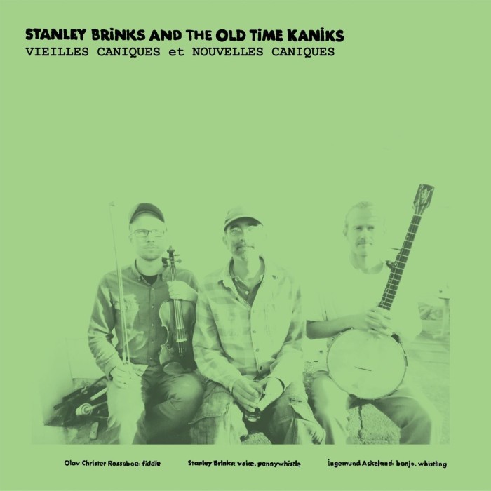 Stanley Brinks And The Old Time Kaniks - Vieilles Caniques Et Nouvelles Caniques