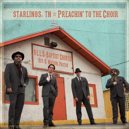 Tn Starlings - Preachin' To The Choir (Thin Cover)