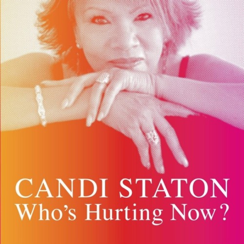 Candi Staton - Who's Hurting Now?