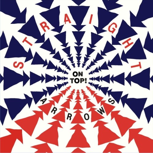 Straight Arrows - On Top!