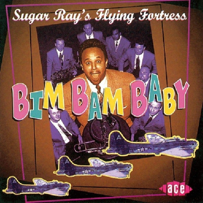 Sugar Ray's Flying Fortress - Bim Bam Baby