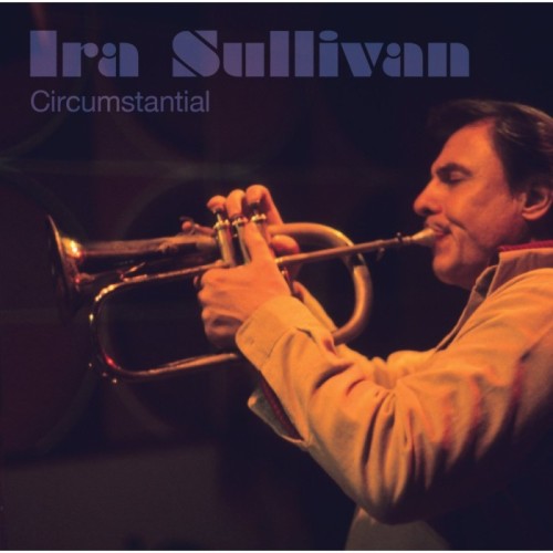 Ira Sullivan - Circumstantial