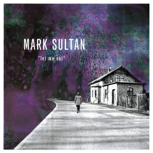Mark Sultan - Let Me Out