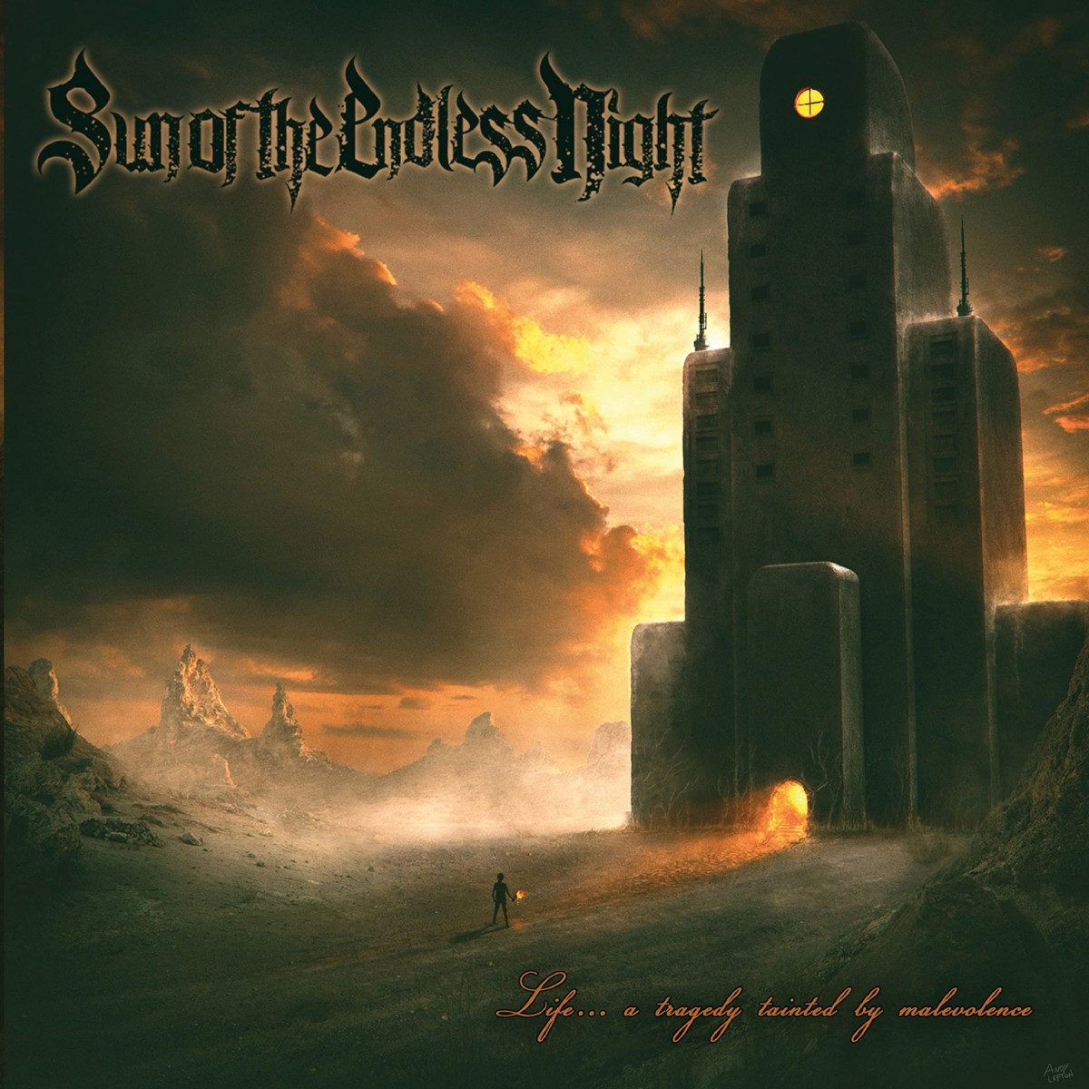 Sun Of The Endless Night - Life...A Tragedy Tainted By Malevolence