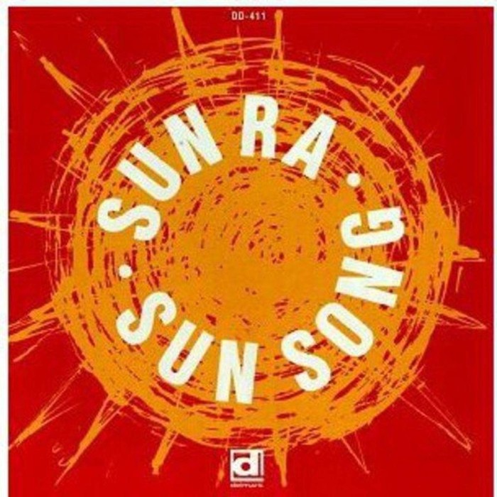 Sun Ra And His Arkestra - Sun Song