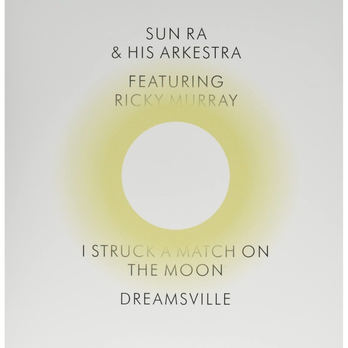 Sun Ra And His Arkestra - I Struck A Match On The Moon / Dreamsville