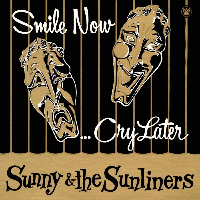 Sunny & The Sunliners - Smile Now, Cry Later