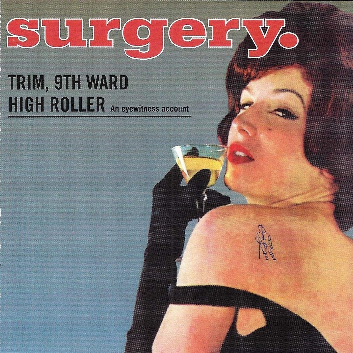Surgery - Trim, 9th Ward High Roller