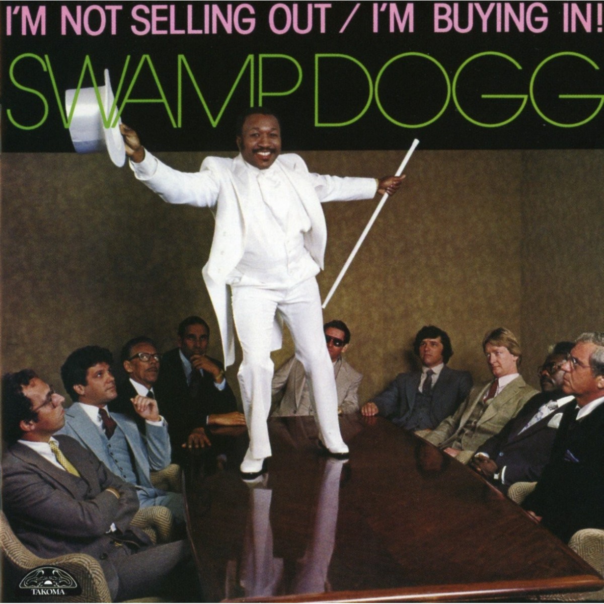 Swamp Dogg - I'm Not Selling Out / I'm Buying In!