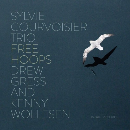 Sylvie Courvoisier Trio - Free Hoops