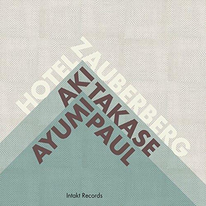Aki Takase & Ayumi Paul  - Hotel Zauberberg