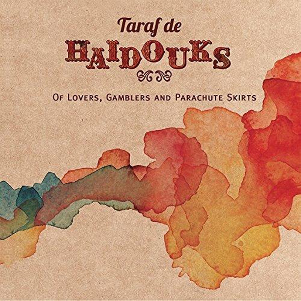 Taraf De Haidouks - Of Lovers, Gamblers And Parachute Skirts