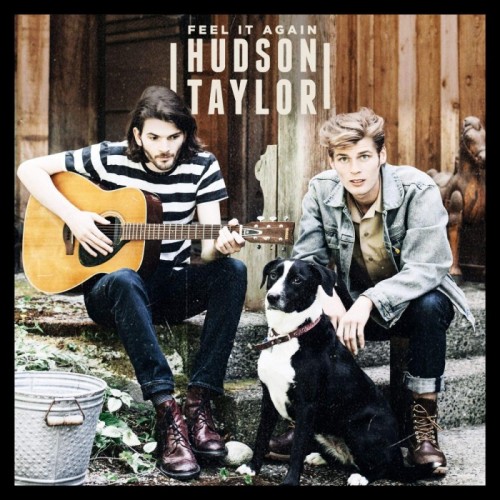 Hudson Taylor - Feel It Again (Ep)