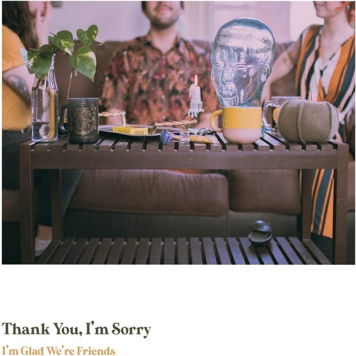 Thank You, I'm Sorry - I'm Glad We Re Friends (Olive In Gold Vinyl)